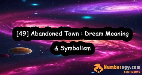 Unveiling the Profound Symbolism of Abandoned Dreams