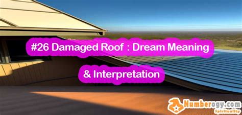 Unveiling the Psychological Meaning of a Dream about a Damaged Roof