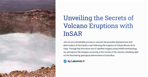 Unveiling the Secrets of Volcanic Eruptions: An Unforgettable Journey