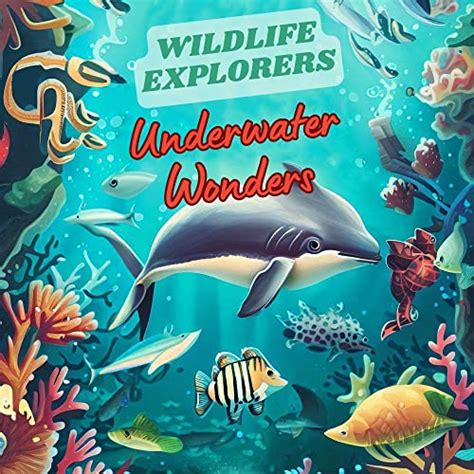 Unveiling the Secrets of Wildlife in the Mesmerizing Depths