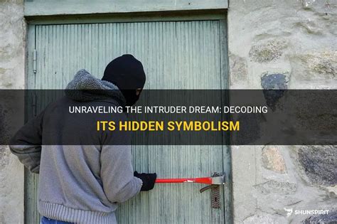 Unveiling the Symbolism of Intruders