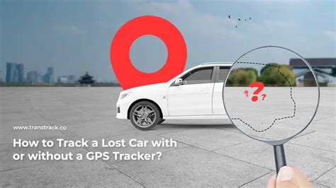 Utilizing Modern Technologies to Track Your Missing Car