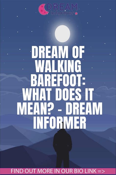 What Does it Mean to Dream About Walking Barefoot?